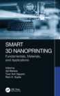 Image for Smart 3D nanoprinting  : fundamentals, materials, and applications
