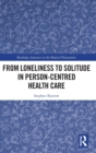 Image for From Loneliness to Solitude in Person-centred Health Care