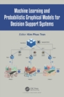 Image for Machine learning and probabilistic graphical models for decision support systems