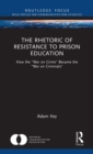 Image for The Rhetoric of Resistance to Prison Education