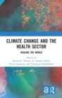 Image for Climate change and the health sector  : healing the world