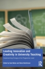 Image for Leading innovation and creativity in university teaching  : implementing change at the programme level