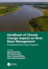 Image for Handbook of climate change impacts on river basin managementFundamentals and impacts