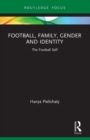 Image for Football, Family, Gender and Identity