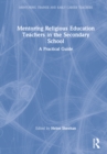 Image for Mentoring religious education teachers in the secondary school  : a practical guide