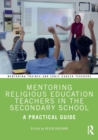 Image for Mentoring religious education teachers in the secondary school  : a practical guide