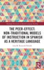 Image for The peer-effect  : non-traditional models of instruction in Spanish as a heritage language