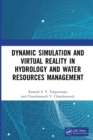 Image for Dynamic simulation and virtual reality in hydrology and water resources management