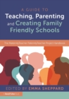 Image for A Guide to Teaching, Parenting and Creating Family Friendly Schools