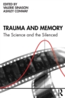 Image for Trauma and memory  : the science and the silenced