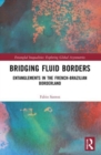 Image for Bridging fluid borders  : entanglements in the French-Brazilian borderland