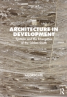 Image for Architecture in development  : systems and the emergence of the global South