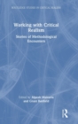 Image for Working with critical realism  : stories of methodological encounters