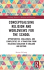 Image for Conceptualising Religion and Worldviews for the School