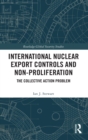 Image for International Nuclear Export Controls and Non-Proliferation