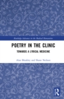 Image for Poetry in the clinic  : towards a lyrical medicine