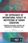 Image for The Experiences of International Faculty in Institutions of Higher Education