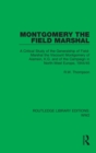 Image for Montgomery the Field Marshal  : a critical study of the generalship of Field-Marshal the Viscount Montgomery of Alamein, K.G. and of the campaign in North-West Europe, 1944/45