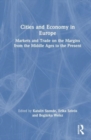 Image for Cities and economy in Europe  : markets and trade on the margins from the Middle Ages to the present