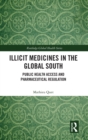 Image for Illicit Medicines in the Global South