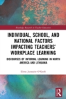 Image for Individual, School, and National Factors Impacting Teachers’ Workplace Learning