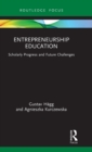 Image for Entrepreneurship education  : scholarly progress and future challenges