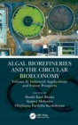 Image for Algal biorefineries and the circular bioeconomyVolume II,: Industrial applications and future prospects