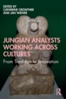 Image for Jungian analysts working across cultures  : from tradition to innovation
