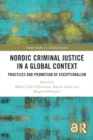 Image for Nordic Criminal Justice in a Global Context : Practices and Promotion of Exceptionalism