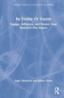 Image for Be Visible Or Vanish