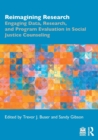 Image for Reimagining research  : engaging data, research, and program evaluation in social justice counseling
