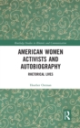 Image for American Women Activists and Autobiography