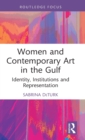 Image for Women and Contemporary Art in the Gulf