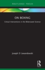 Image for On boxing  : critical interventions in the bittersweet science