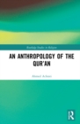 Image for An anthropology of the Qur&#39;an