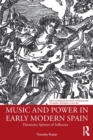 Image for Music and power in early modern Spain  : harmonic spheres of influence