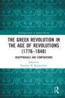 Image for The Greek Revolution in the age of revolutions (1776-1848)  : reappraisals and comparisons