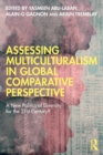 Image for Assessing multiculturalism in global comparative perspective  : a new politics of diversity for the 21st century?
