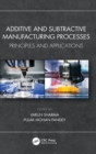 Image for Additive and Subtractive Manufacturing Processes