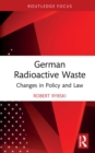 Image for German radioactive waste  : changes in policy and law