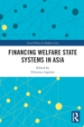 Image for Financing Welfare State Systems in Asia