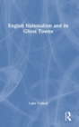 Image for English nationalism and its ghost towns