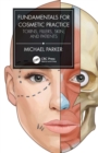 Image for Fundamentals for cosmetic practice  : toxins, fillers, skin, and patients