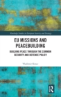 Image for EU missions and peacebuilding  : building peace through the common security and defence policy
