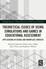 Image for Theoretical Issues of Using Simulations and Games in Educational Assessment