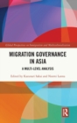Image for Migration governance in Asia  : a multi-level analysis