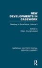 Image for New developments in casework  : readings in social workVolume 2