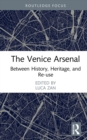 Image for The Venice Arsenal  : between history, heritage, and re-use