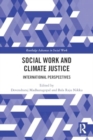 Image for Social Work and Climate Justice : International Perspectives