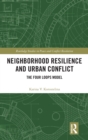 Image for Neighborhood resilience and urban conflict  : the four loops model